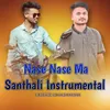 Nase Nase Ma Santhali Instrumental